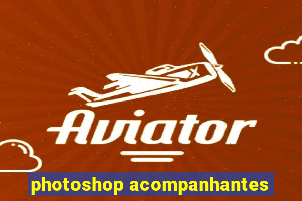 photoshop acompanhantes